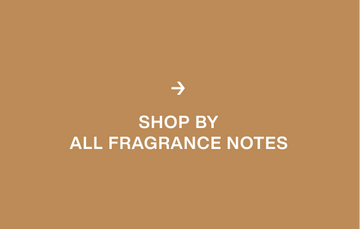 Shop by All Fragrance Notes